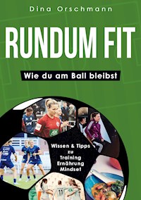 Rundum Fit - Dina Orschmann - E-Book