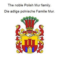 The noble Polish Mur family. Die adlige polnische Familie Mur. - Werner Zurek - E-Book