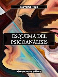 Esquema del psicoanálisis - Sigmund Freud - E-Book