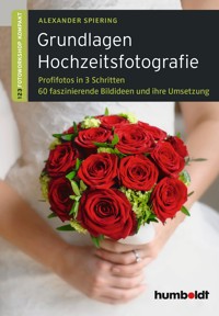 Grundlagen Hochzeitsfotografie - Alexander Spiering - E-Book