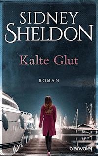 Kalte Glut - Sidney Sheldon - E-Book