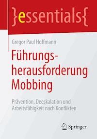 Führungsherausforderung Mobbing - Gregor Paul Hoffmann - E-Book