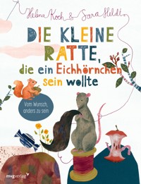 Die kleine Ratte, die ein Eichhörnchen sein wollte - Sara Heldt - E-Book