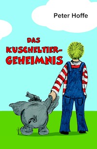 Das Kuscheltiergeheimnis - Peter Hoffe - E-Book