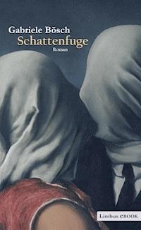 Schattenfuge - Gabriele Bösch - E-Book