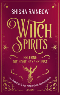 WitchSpirits – Erlerne die Hohe Hexenkunst - Shisha Rainbow - E-Book