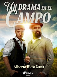 Un drama en el campo - Alberto Blest Gana - E-Book