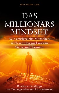 Das Millionärs-Mindset - Alexander Zapf - E-Book