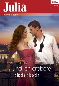 Und ich erobere dich doch! - Lynne Graham - E-Book