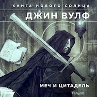 Меч и Цитадель - Джин Вулф - Hörbuch