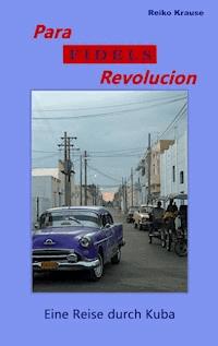 Para Fidels Revolucion - Reiko Krause - E-Book