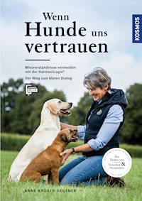 Wenn Hunde uns vertrauen - Anne Krüger-Degener - E-Book