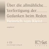 Über das allmähliche Verfertigen der Gedanken beim Reden - Heinrich von Kleist - Hörbuch