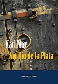 Am Rio de la Plata - Karl May - E-Book