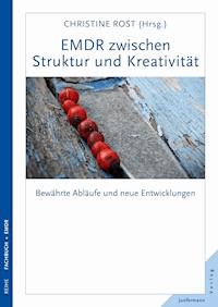 EMDR zwischen Struktur und Kreativität - Christine Rost - E-Book