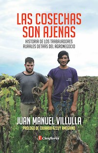 Las cosechas son ajenas - Juan Manuel Villulla - E-Book