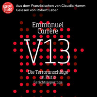 V13: Die Terroranschläge in Paris - Emmanuel Carrère - Hörbuch