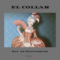 El collar - Guy de Maupassant - Hörbuch