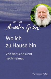 Wo ich zu Hause bin - Anselm Grün - E-Book