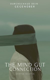 The Mind-Gut Connection - Guy Dantse - E-Book