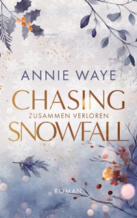 Chasing Snowfall: Zusammen verloren - Annie C. Waye - E-Book