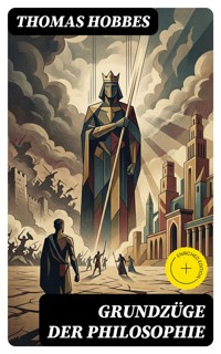 Grundzüge der Philosophie - Thomas Hobbes - E-Book