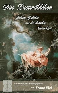 Das Lustwäldchen - Franz Blei - E-Book