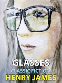 Glasses - Henry James - E-Book