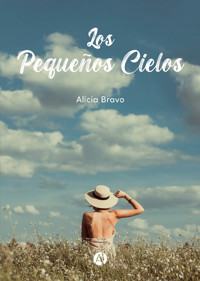 Los pequeños cielos - Alicia Bravo - E-Book