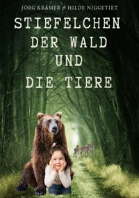 Stiefelchen, der Wald und die Tiere - Jörg Krämer - E-Book