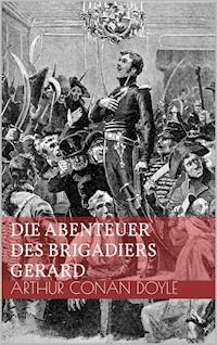 Die Abenteuer des Brigadiers Gerard - Arthur Conan Doyle - E-Book