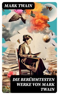 Die berühmtesten Werke von Mark Twain - Mark Twain - E-Book