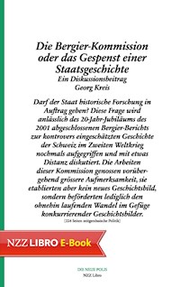 Die Bergier-Kommission oder das Gespenst einer Staatsgeschichte - Georg Kreis - E-Book