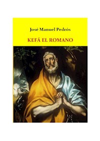 Kefá el romano - José Manuel Pedrós García - E-Book