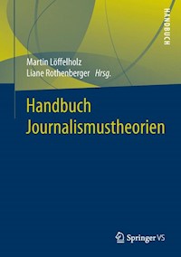 Handbuch Journalismustheorien -  - E-Book