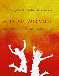 Mein Weg zur Mitte - Brigid Ryll - E-Book