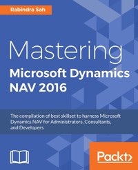 Mastering Microsoft Dynamics NAV 2016 - Rabindra Sah - E-Book