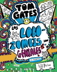 Tom Gates - Los Lobozombis son geniales (y punto) - Liz Pichon - E-Book