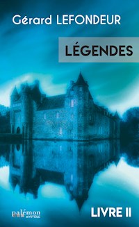 Légendes - Livre 2 - Gérard Lefondeur - E-Book