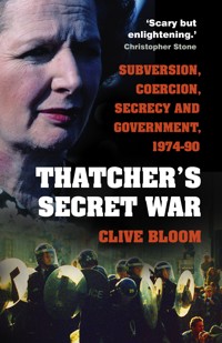 Thatcher's Secret War - Clive Bloom - E-Book