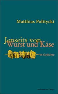 Jenseits von Wurst und Käse - Matthias Politycki - E-Book