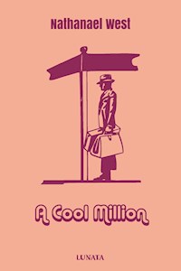 A Cool Million - Nathanael West - E-Book