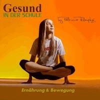 Gesund in der Schule: Ernährung & Bewegung - Patricia Römpke - Hörbuch