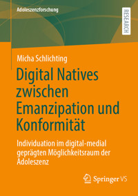 Digital Natives zwischen Emanzipation und Konformität - Micha Schlichting - E-Book