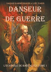 Danseur de Guerre - Loïc Paris - E-Book