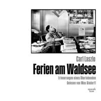 Ferien am Waldsee - Erinnerungen eines Überlebenden (Ungekürzt) - Carl Laszlo - Hörbuch