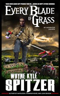 Every Blade of Grass - Wayne Kyle Spitzer - E-Book