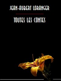 Toutes les contes - Jean-Aubert Loranger - E-Book