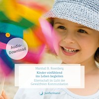 Kinder einfühlend ins Leben begleiten - Marshall B. Rosenberg - Hörbuch