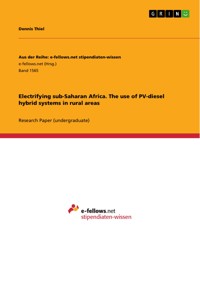 Electrifying sub-Saharan Africa. The use of PV-diesel hybrid systems in rural areas - Dennis Thiel - E-Book